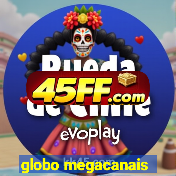 globo megacanais